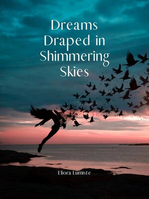 cover image of Dreams Draped in Shimmering Skies